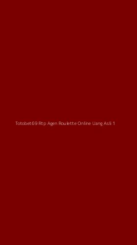Tampilan Antarmuka Aplikasi Totobet69 Rtp Agen Roulette Online Uang Asli - 1