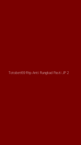 Tampilan Antarmuka Aplikasi Totobet69 Rtp Anti Rungkad Pasti Jp - 2