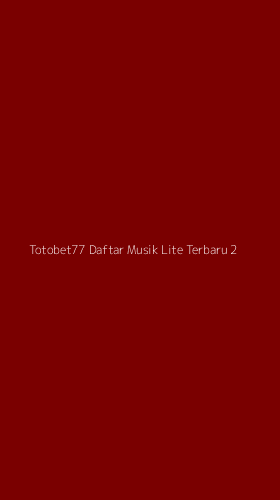 Tampilan Antarmuka Aplikasi Totobet77 Daftar Musik Lite Terbaru - 2