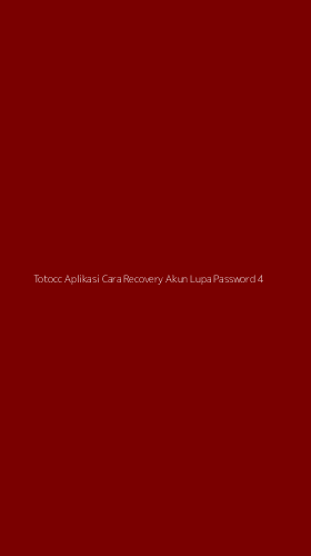 Tampilan Antarmuka Aplikasi Totocc Aplikasi Cara Recovery Akun Lupa Password - 4
