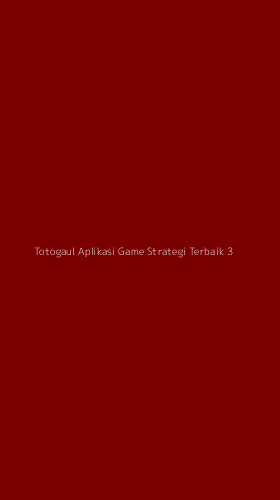 Tampilan Antarmuka Aplikasi Totogaul Aplikasi Game Strategi Terbaik - 3
