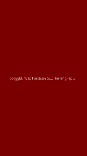 Tampilan Antarmuka Aplikasi Totogg88 Wap Panduan Seo Terlengkap - 3