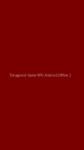 Tampilan Antarmuka Aplikasi Totogpslot Game Rpg Android Offline - 2