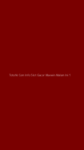 Tampilan Antarmuka Aplikasi Totohk Com Info Slot Gacor Maxwin Malam Ini - 1