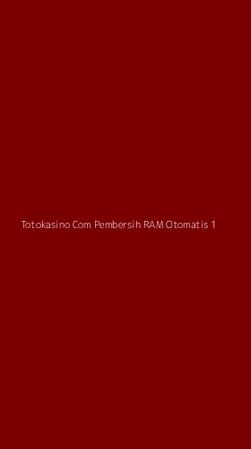 Tampilan Antarmuka Aplikasi Totokasino Com Pembersih Ram Otomatis - 1