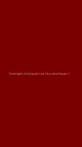 Tampilan Antarmuka Aplikasi Totoking4d Link Kumpulan Link Situs Game Populer - 1