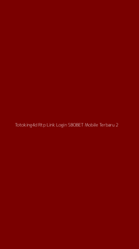 Tampilan Antarmuka Aplikasi Totoking4d Rtp Link Login Sbobet Mobile Terbaru - 2