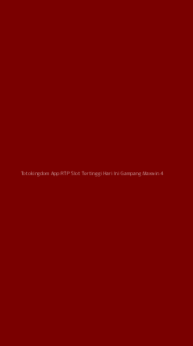 Tampilan Antarmuka Aplikasi Totokingdom App Rtp Slot Tertinggi Hari Ini Gampang Maxwin - 4