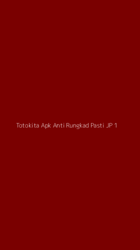 Tampilan Antarmuka Aplikasi Totokita Apk Anti Rungkad Pasti Jp - 1