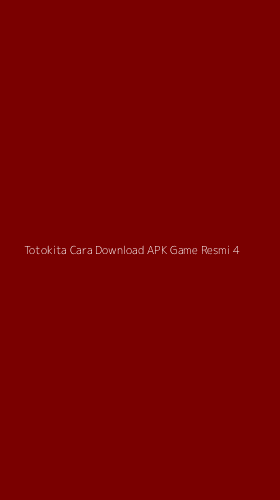 Tampilan Antarmuka Aplikasi Totokita Cara Download Apk Game Resmi - 4