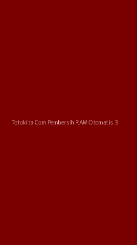 Tampilan Antarmuka Aplikasi Totokita Com Pembersih Ram Otomatis - 3
