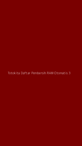 Tampilan Antarmuka Aplikasi Totokita Daftar Pembersih Ram Otomatis - 3