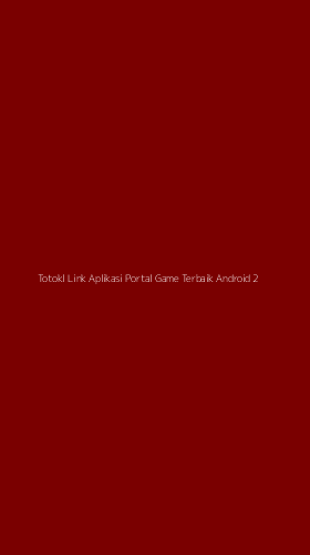 Tampilan Antarmuka Aplikasi Totokl Link Aplikasi Portal Game Terbaik Android - 2