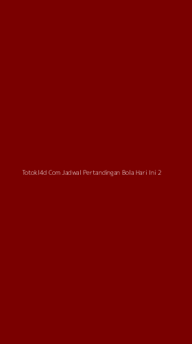 Tampilan Antarmuka Aplikasi Totokl4d Com Jadwal Pertandingan Bola Hari Ini - 2