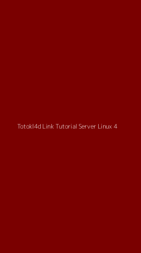 Tampilan Antarmuka Aplikasi Totokl4d Link Tutorial Server Linux - 4