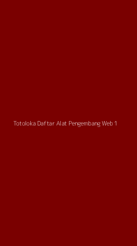 Tampilan Antarmuka Aplikasi Totoloka Daftar Alat Pengembang Web - 1