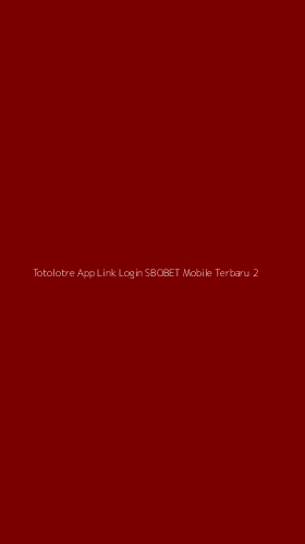 Tampilan Antarmuka Aplikasi Totolotre App Link Login Sbobet Mobile Terbaru - 2