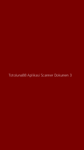 Tampilan Antarmuka Aplikasi Totoluna88 Aplikasi Scanner Dokumen - 3