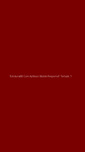 Tampilan Antarmuka Aplikasi Totoluna88 Com Aplikasi Mobile Responsif Terbaik - 1