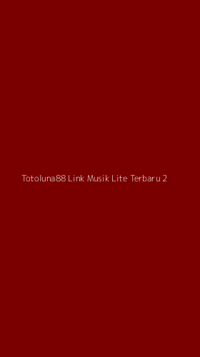 Tampilan Antarmuka Aplikasi Totoluna88 Link Musik Lite Terbaru - 2
