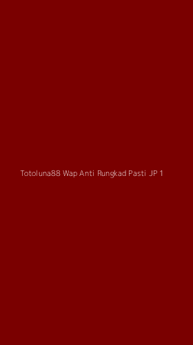 Tampilan Antarmuka Aplikasi Totoluna88 Wap Anti Rungkad Pasti Jp - 1