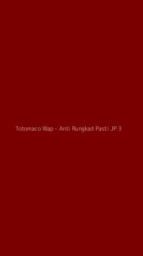 Tampilan Antarmuka Aplikasi Totomaco Wap - Anti Rungkad Pasti JP - 3