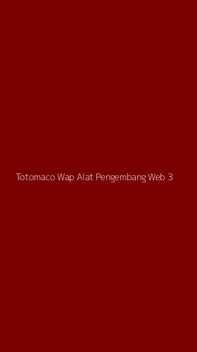Tampilan Antarmuka Aplikasi Totomaco Wap Alat Pengembang Web - 3