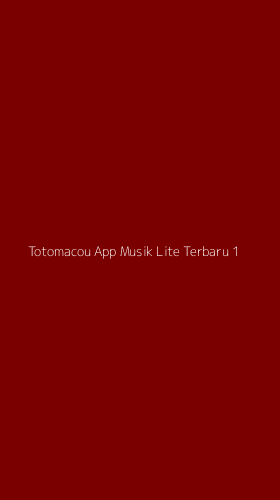 Tampilan Antarmuka Aplikasi Totomacou App Musik Lite Terbaru - 1