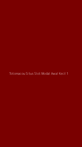 Tampilan Antarmuka Aplikasi Totomacou Situs Slot Modal Awal Kecil - 1
