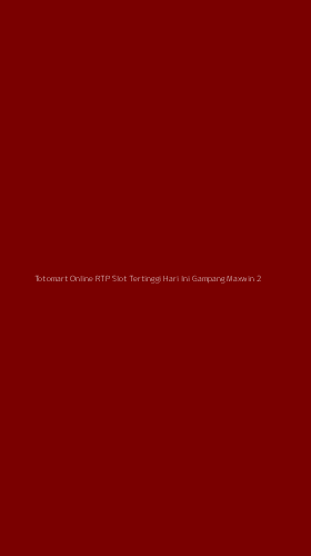 Tampilan Antarmuka Aplikasi Totomart Online Rtp Slot Tertinggi Hari Ini Gampang Maxwin - 2