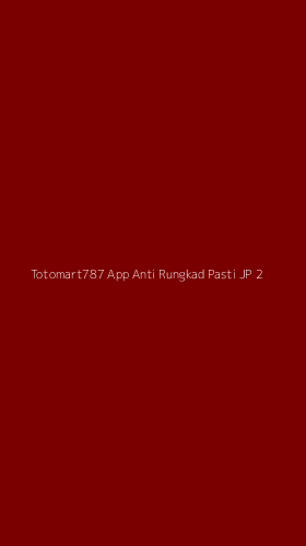Tampilan Antarmuka Aplikasi Totomart787 App Anti Rungkad Pasti Jp - 2