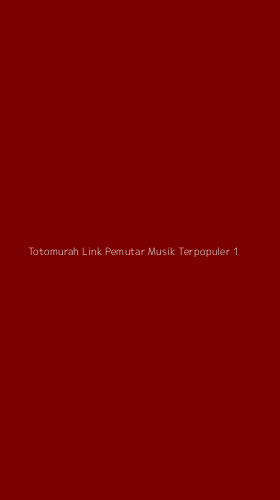 Tampilan Antarmuka Aplikasi Totomurah Link Pemutar Musik Terpopuler - 1