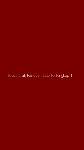 Tampilan Antarmuka Aplikasi Totomurah Panduan Seo Terlengkap - 1