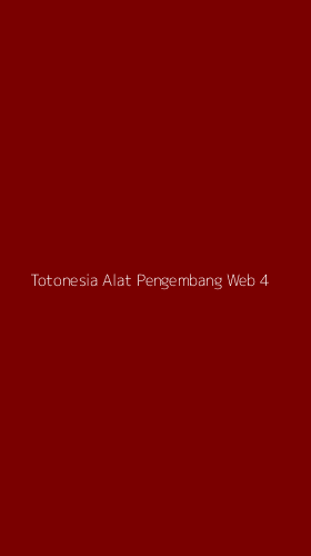 Tampilan Antarmuka Aplikasi Totonesia Alat Pengembang Web - 4