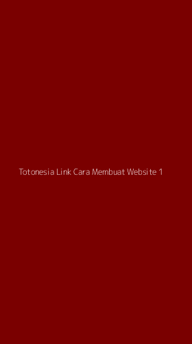 Tampilan Antarmuka Aplikasi Totonesia Link Cara Membuat Website - 1