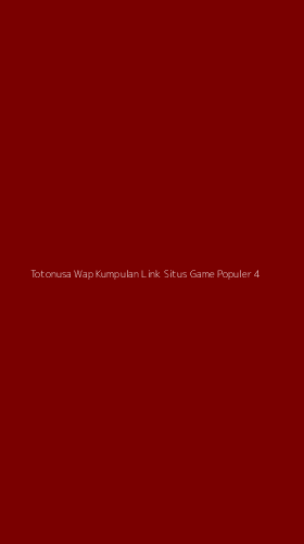 Tampilan Antarmuka Aplikasi Totonusa Wap Kumpulan Link Situs Game Populer - 4