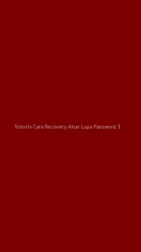 Tampilan Antarmuka Aplikasi Totoolx Cara Recovery Akun Lupa Password - 3