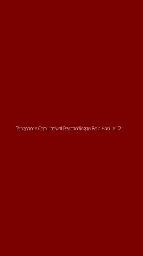 Tampilan Antarmuka Aplikasi Totopanen Com Jadwal Pertandingan Bola Hari Ini - 2