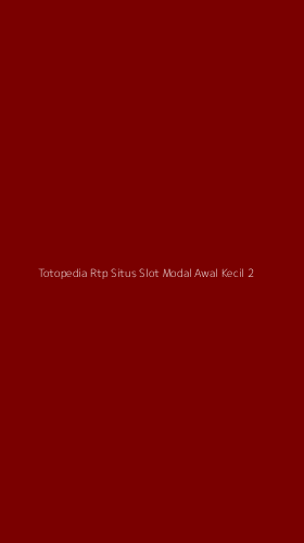 Tampilan Antarmuka Aplikasi Totopedia Rtp Situs Slot Modal Awal Kecil - 2