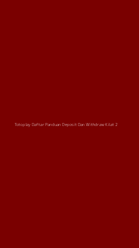 Tampilan Antarmuka Aplikasi Totoplay Daftar Panduan Deposit Dan Withdraw Kilat - 2