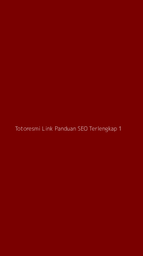 Tampilan Antarmuka Aplikasi Totoresmi Link Panduan Seo Terlengkap - 1