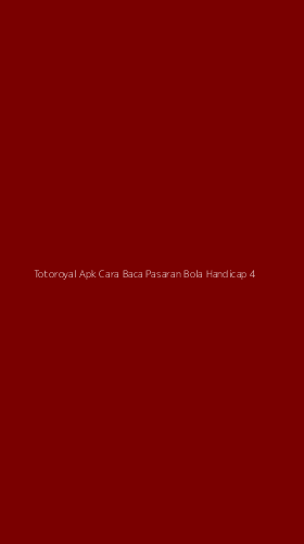 Tampilan Antarmuka Aplikasi Totoroyal Apk Cara Baca Pasaran Bola Handicap - 4