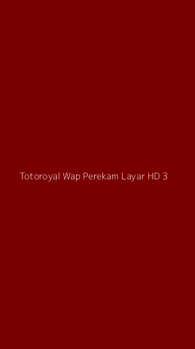 Tampilan Antarmuka Aplikasi Totoroyal Wap Perekam Layar Hd - 3