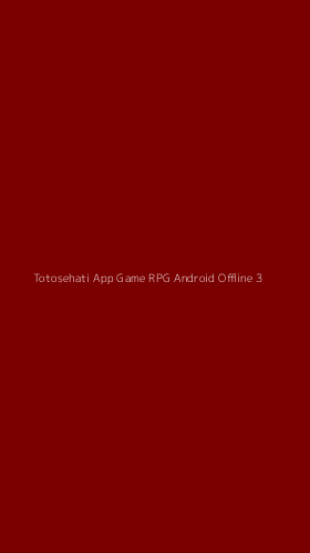 Tampilan Antarmuka Aplikasi Totosehati App Game Rpg Android Offline - 3