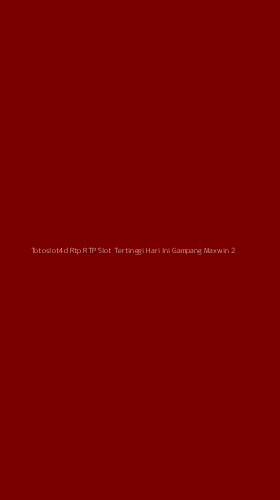 Tampilan Antarmuka Aplikasi Totoslot4d Rtp Rtp Slot Tertinggi Hari Ini Gampang Maxwin - 2