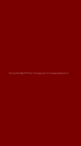 Tampilan Antarmuka Aplikasi Totoslot4d Wap Rtp Slot Tertinggi Hari Ini Gampang Maxwin - 3