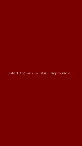 Tampilan Antarmuka Aplikasi Totost App Pemutar Musik Terpopuler - 4