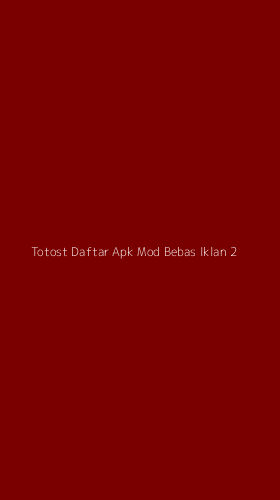 Tampilan Antarmuka Aplikasi Totost Daftar Apk Mod Bebas Iklan - 2