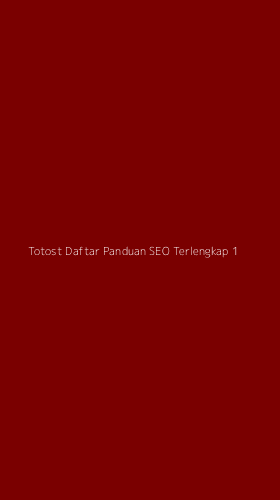 Tampilan Antarmuka Aplikasi Totost Daftar Panduan Seo Terlengkap - 1