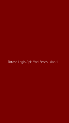 Tampilan Antarmuka Aplikasi Totost Login Apk Mod Bebas Iklan - 1